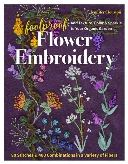 Foolproof Flower Embroidery: 80 Stitches & 400 Combinations